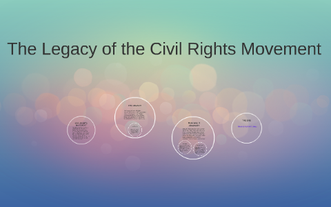 The Legacy of the Civil Rights Movement by Maya Mehta on Prezi