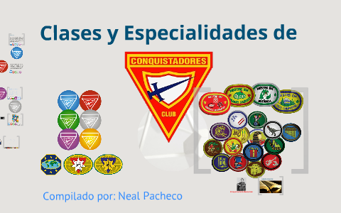 Clases y Especialidades de Conquistadores by Juan Perez on Prezi Next