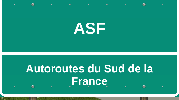ASF autoroutes du sud de la france by 5°B nicolas on Prezi