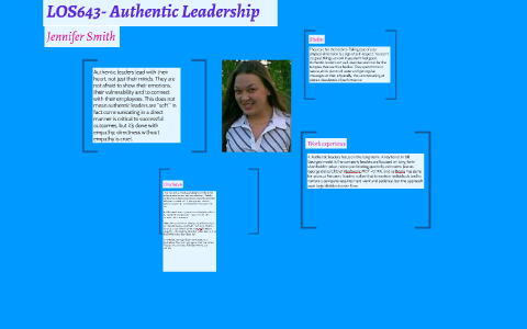 Authentic Leadership by jennifer smith on Prezi