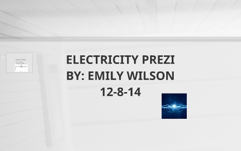 Electricity Power Point by Emily Wilson on Prezi