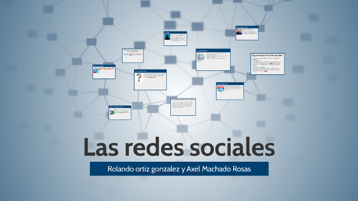 Las redes sociales by Rolando Ortiz Gonzalez on Prezi