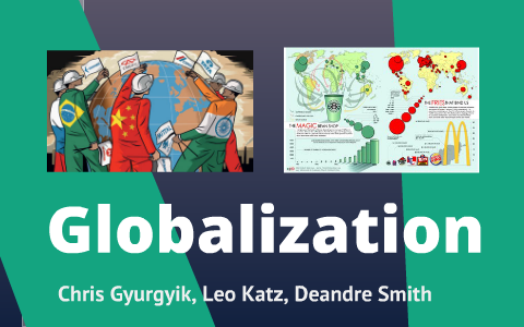 The Globalization Phenomenon By Chris Gyurgyik On Prezi