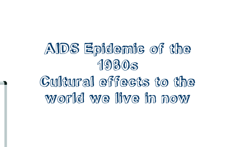 AIDS Epidemic of the 1980s by Austin George