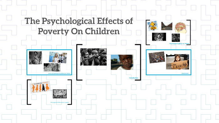 The Psychological Effects of Poverty On Children by Lindsey l on Prezi