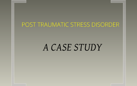 case study of someone with ptsd