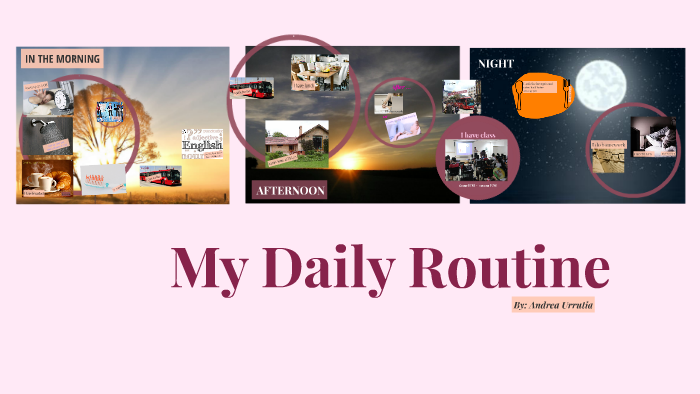 My Daily Routine.. by aNdRe uc on Prezi