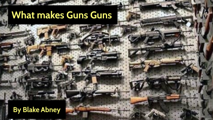 what-makes-guns-guns-by-blake-abney