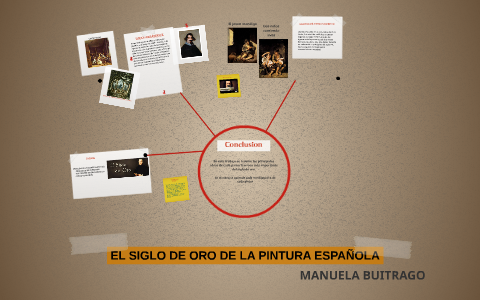SIGLO DE ORO EN LA PINTURA ESPAÑOLA by manu :) on Prezi