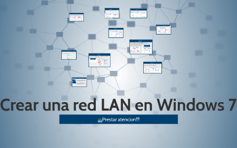 Crear una red LAN en Windows 7 by Jorge Canales on Prezi