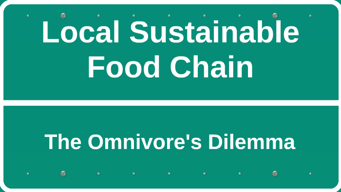 Local Sustainable Food Chain by Bella Williams on Prezi