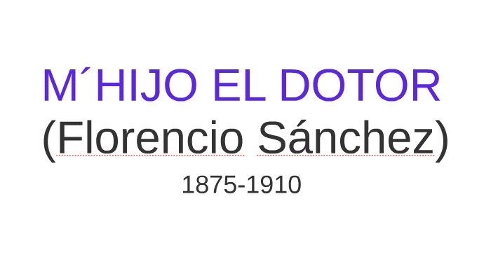 M´HIJO EL DOTOR by Sebastián Vitola on Prezi