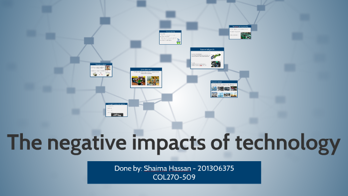 The negative impacts of technology by Beautifulrain Beautifulrain on Prezi