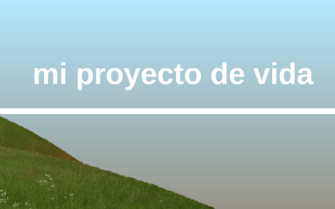 mi proyecto de vida by jessica lima on Prezi
