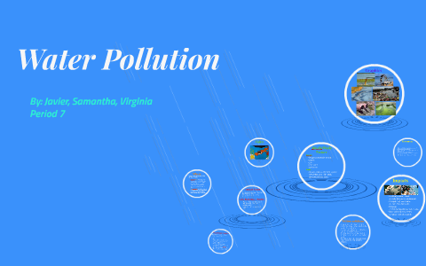Water Pollution by Samantha Stevens on Prezi