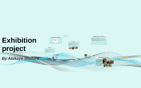 Exhibition project by on Prezi