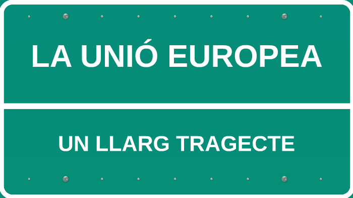 LA UNIÓ EUROPEA by canviaremelmon6a canviaremelmon6a on Prezi