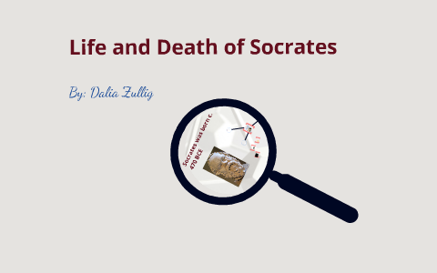 Life and Death of Socrates by Dalia Zullig on Prezi