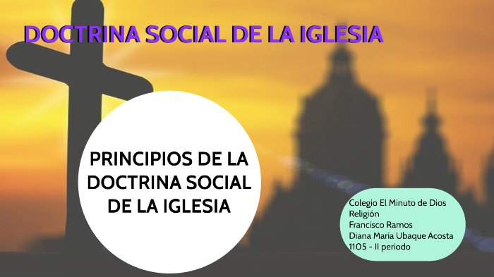 Principios de la doctrina social de la iglesia by Diana Maria Ubaque A ...