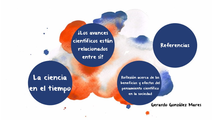 La ciencia en el tiempo by Gerardo Gonzalez on Prezi