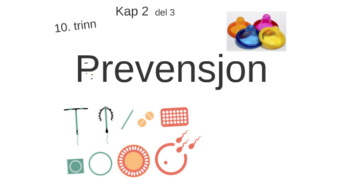 Prevensjon By Mette Bendiksen On Prezi