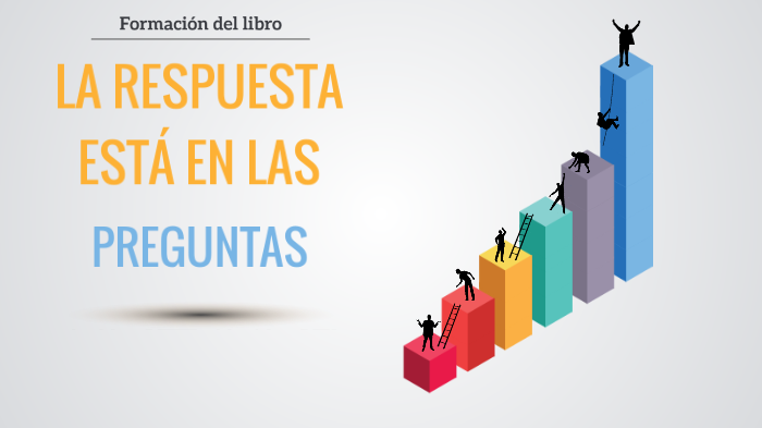 La respuesta está en las preguntas by Jose Martin on Prezi