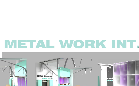 MetalWork Int. by ana porras on Prezi
