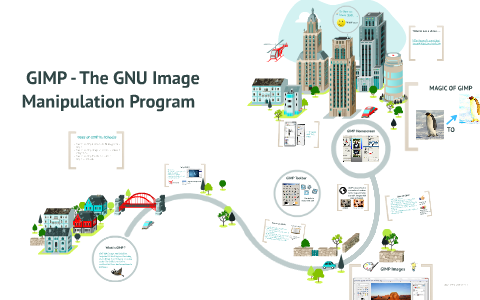 GIMP - The GNU Image Manipulation Program by Anudish Jain on Prezi