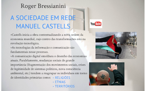 A SOCIEDADE EM REDE - MANUEL CASTELLS by Roger Bressianini 