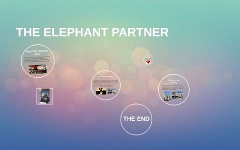 THE ELEPHANT PARTNER by Marta Ibarra on Prezi