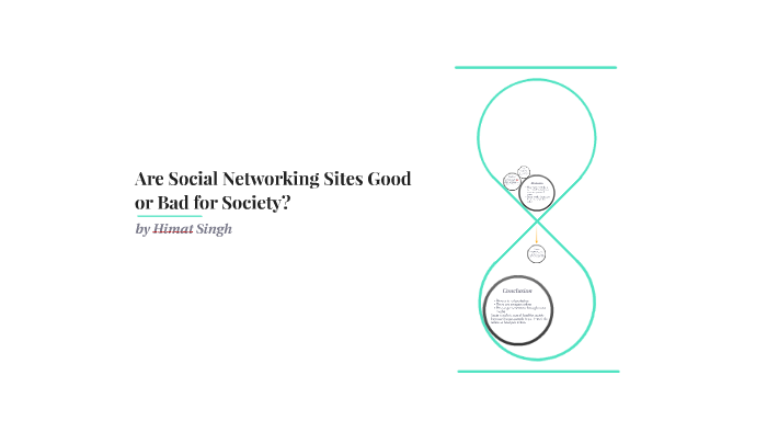 are-social-networking-sites-good-or-bad-for-society-by-himat-singh