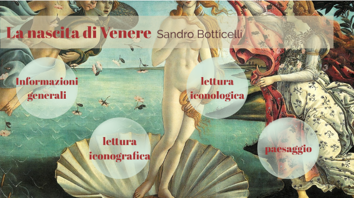 La nascita di Venere - Sandro Botticelli by Arianna Parisi on Prezi