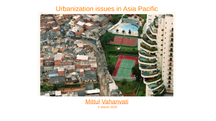 WK 1_Intro to Urbanisation Issues in the Asia-Pacific by Mittul Vahanvati