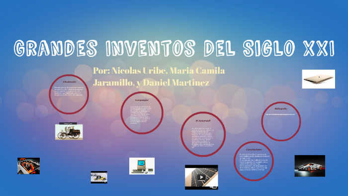 Grandes Inventos Del Siglo XXI by Daniel Martinez on Prezi