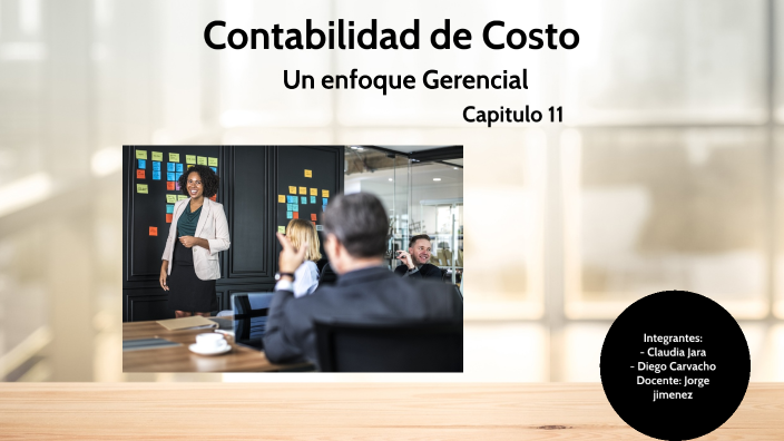 Contabilidad de Costo Un enfoque Gerencial by klaudia jara on Prezi