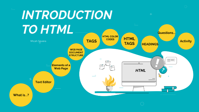 INTRODUCTION TO HTML by Micah Severa on Prezi