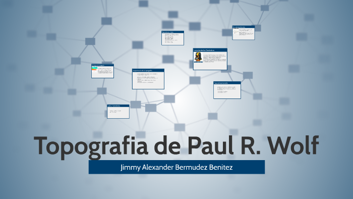 Topografia de Paul R. Wolf by Alejandro Mayorga on Prezi