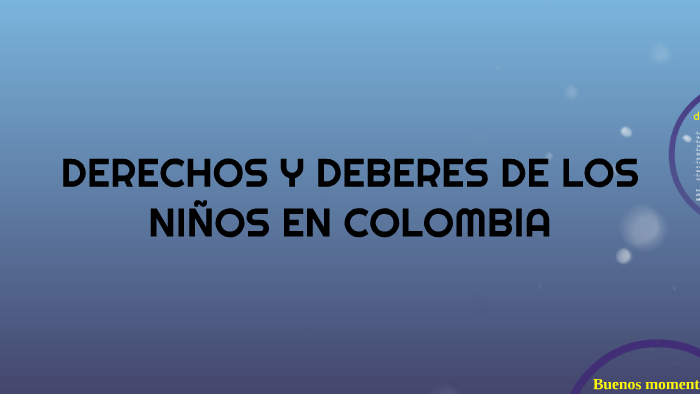 Derechos Y Deberes De Los Ninos En Colombia By Saray Medina