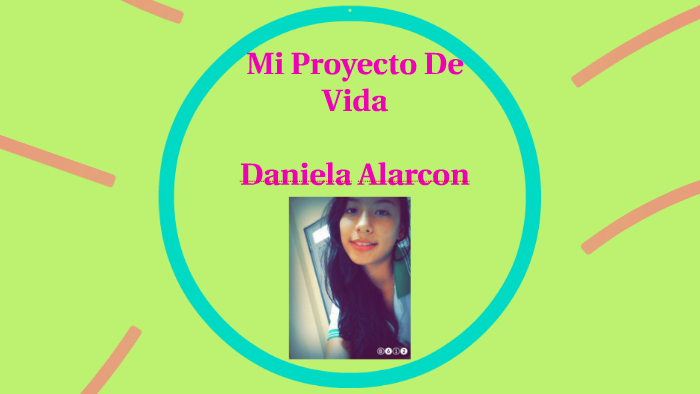 Proyecto De Vida by Daniela Alarcon Pastrana on Prezi