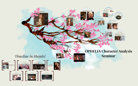 OPHELIA Character Analysis Seminar by Jas Bassi on Prezi