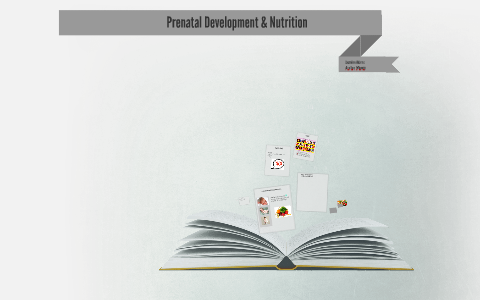Prenatal development & Nutrition by on Prezi
