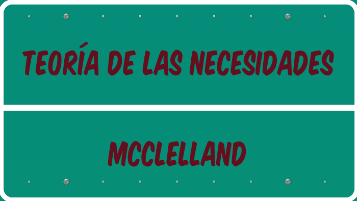 Teoría de las necesidades de McClelland by alo zarate on Prezi