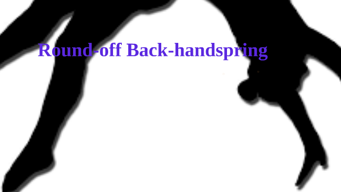 Round-off Backhand-spring by Madison Hagaman on Prezi