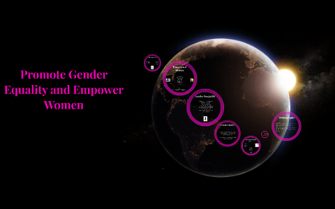 Promote Gender Equality and Empower Women by Keeler Hansen on Prezi