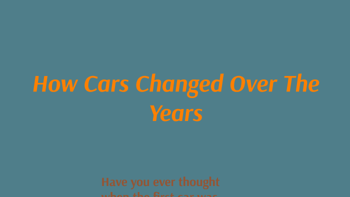 how-cars-have-changed-over-the-years-by-justyn-logan-on-prezi