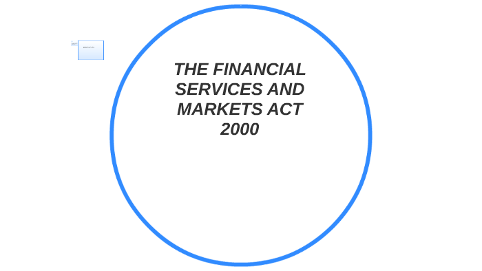 THE FINANCIAL SERVICES AND MARKETS ACT 2000 by Tim Wilshire on Prezi - Financial Markets And Services Act 2000