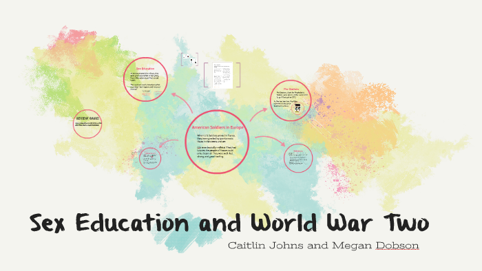 Sex Education And World War Two By Megan D On Prezi 7311
