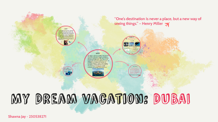 My Dream vacation: DUBAI by Shawna Jay on Prezi