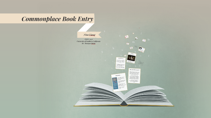 Commonplace Entry Format Commonplace Book Entry by Nina Liang on Prezi