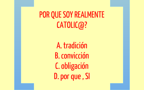 Por que soy Catolico by Vanessa Cruz on Prezi